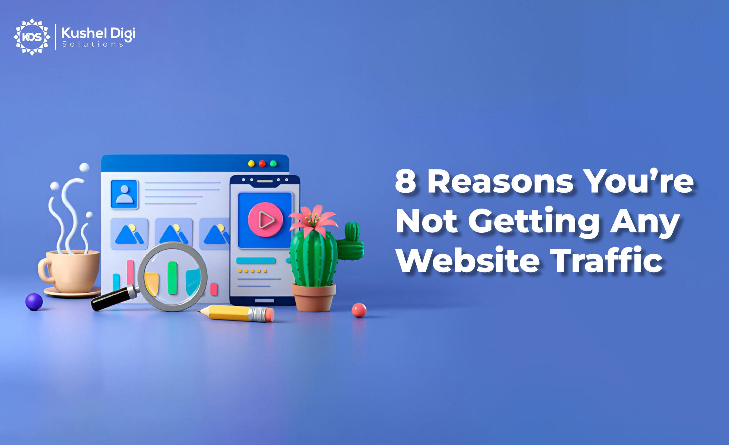 8 Reasons You’re Not Getting Any website Traffic